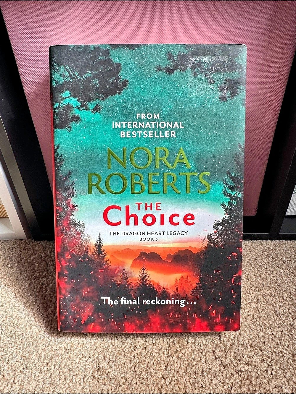 Nora Roberts The Choice: The Dragon Heart Legacy, Book 3